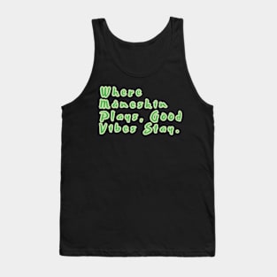 Where Måneskin Plays, Good Vibes Stay. Tank Top